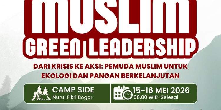 Muslim Green Leadership 2026, Ikhtiar PP KAMMI Menjawab Krisis Ekologi dan Pangan